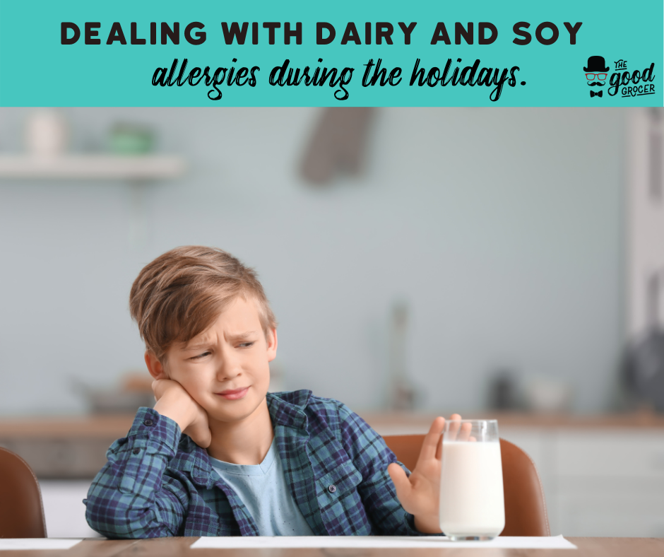 How to Handle Dairy and Soy Food Allergies During the Holidays